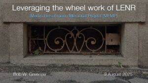 Leveraging the wheel work of LENR - Tesla Tech 2025 Presentation.