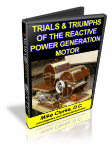 Trials & Triumphs Of The Reactive Power Motor Generator