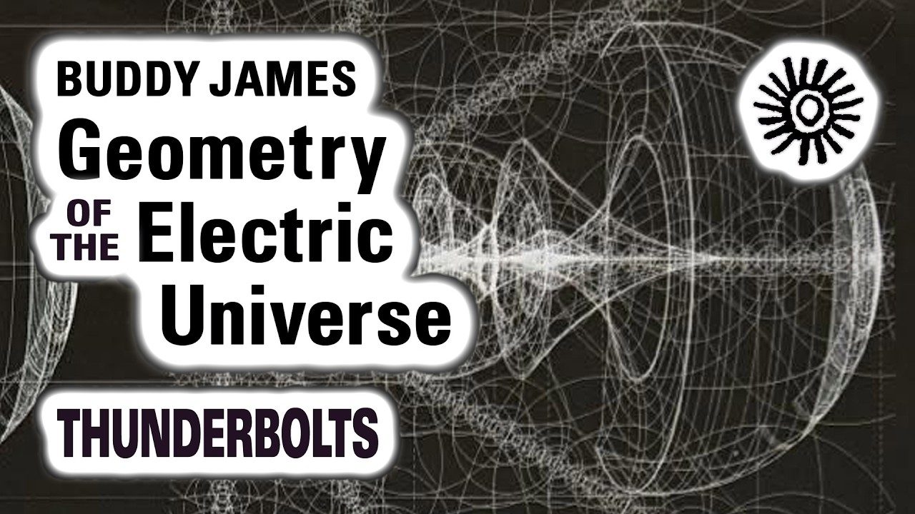 Buddy James: Geometry of the Electric Universe | Thunderbolts